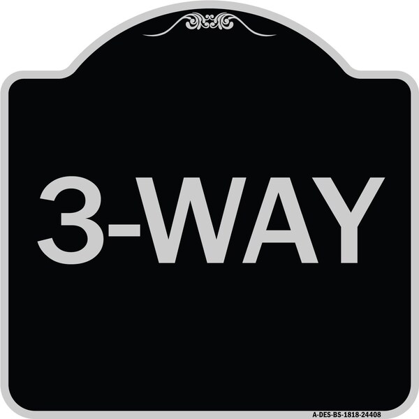 Signmission Designer Series Sign-3-Way, Black & Silver Heavy-Gauge Aluminum Sign, 18" x 18", BS-1818-24408 A-DES-BS-1818-24408 - main
